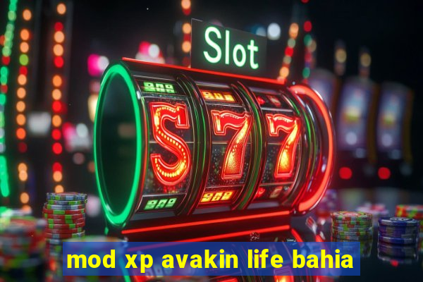 mod xp avakin life bahia